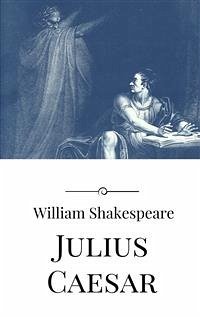 Julius Caesar (eBook, ePUB) - Shakespeare, William; Shakespeare, William