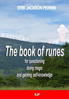 The book of runes for questioning, doing magic and gaining self-knowledge
