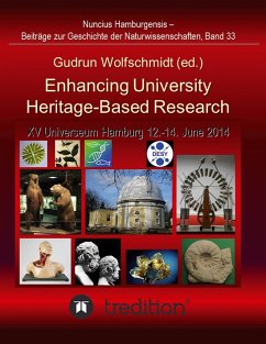 Enhancing University Heritage-Based Research. Proceedings of the XV Universeum Network Meeting, Hamburg, 12-14 June 2014.