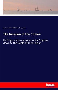 The Invasion of the Crimea - Kinglake, Alexander William