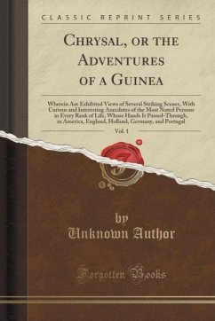 Chrysal, or the Adventures of a Guinea, Vol. 1