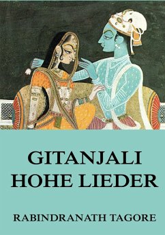 Gitanjali: Hohe Lieder - Tagore, Rabindranath