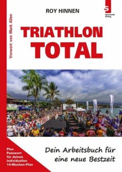 TRIATHLON TOTAL - Dein Arbeitsbuch für eine neue Bestzeit - Hinnen, Roy