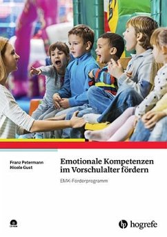 Emotionale Kompetenzen im Vorschulalter fördern - Petermann, Franz;Gust, Nicole
