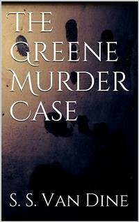 The Greene Murder Case (eBook, ePUB) - S. Van Dine, S.