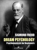 Dream Psychology: Psychoanalysis for Beginners (Annotated) (eBook, ePUB)