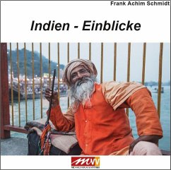 Indien - Einblicke - Schmidt, Frank A.
