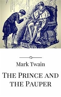 The Prince and the Pauper (eBook, ePUB) - Twain, Mark; Twain, Mark; Twain, Mark