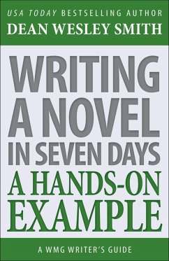 Writing a Novel in Seven Days (WMG Writer's Guides, #11) (eBook, ePUB) - Smith, Dean Wesley