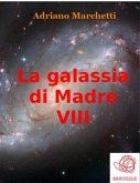 La galassia di Madre - VIII (eBook, ePUB)