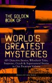 THE GOLDEN BOOK OF WORLD'S GREATEST MYSTERIES - 60+ Detective Stories (eBook, ePUB)