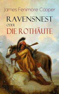 Ravensnest oder die Rothäute (eBook, ePUB) - Cooper, James Fenimore