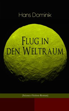 Flug in den Weltraum (Science-Fiction-Roman) (eBook, ePUB) - Dominik, Hans