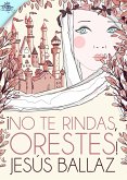 ¡No te rindas, Orestes! (eBook, ePUB)