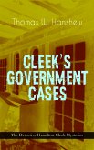 CLEEK'S GOVERNMENT CASES – The Detective Hamilton Cleek Mysteries (eBook, ePUB)