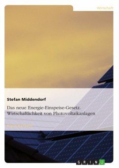 Wirtschaftliche Betrachtung von Photovoltaikanlagen unter Berücksichtigung des neuen Energie-Einspeise-Gesetz (eBook, ePUB)