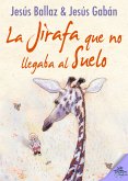 La jirafa que no llegaba al suelo (eBook, ePUB)