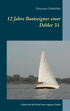 12 Jahre Bootseigner einer Dehler 31 (eBook, ePUB) - Dünhölter, Hermann