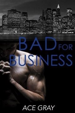 Bad for Business (eBook, ePUB) - Gray, Ace