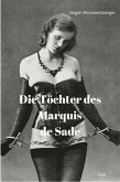 Die Töchter des Marquis de Sade (eBook, ePUB) Die Töchter des Marquis de Sade (eBook, ePUB)