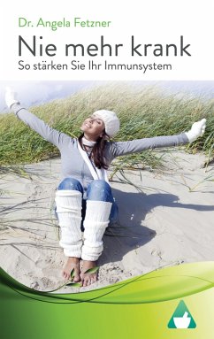 Nie mehr krank - So stärken Sie Ihr Immunsystem (eBook, ePUB) - Fetzner, Angela