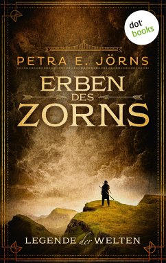 Erben des Zorns / Legende der Welten Bd.1 (eBook, ePUB) - Jörns, Petra E.