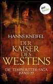 Die Tempelritter-Saga - Band 22: Der Kaiser des Westens (eBook, ePUB)