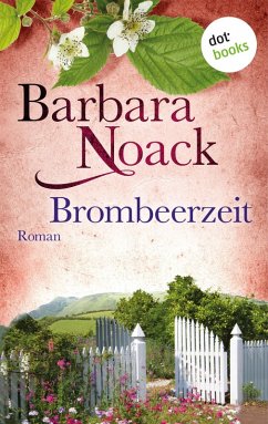 Brombeerzeit (eBook, ePUB) - Noack, Barbara