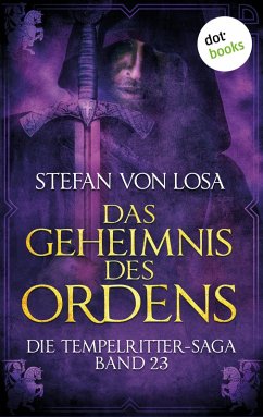 Das Geheimnis des Ordens - Die Tempelritter-Saga: Band 23 (eBook, ePUB) - Losa, Stefan von