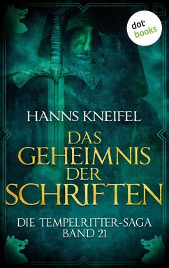 Die Tempelritter-Saga - Band 21: Das Geheimnis der Schriften (eBook, ePUB) - Kneifel, Hanns