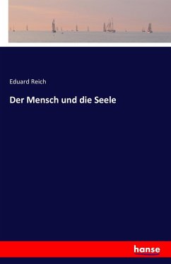 Der Mensch und die Seele - Reich, Eduard