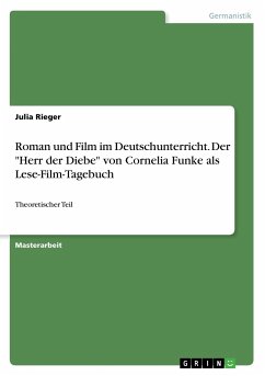 Roman und Film im Deutschunterricht. Der "Herr der Diebe" von Cornelia Funke als Lese-Film-Tagebuch