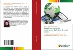 Brasil como doador emergente do Sul na área da saúde Brasil como doador emergente do Sul na área da saúde