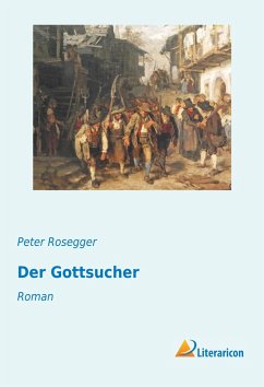 Der Gottsucher - Rosegger, Peter