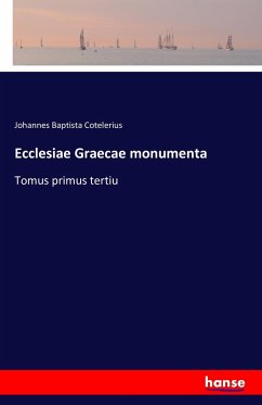 Ecclesiae Graecae monumenta - Cotelerius, Johannes Baptista