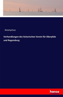 Verhandlungen des historischen Verein für Oberpfalz und Regensburg - Anonym