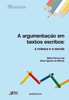A argumentação em textos escritos (eBook, ePUB) - Leal, Telma Ferraz; de Morais, Artur Gomes