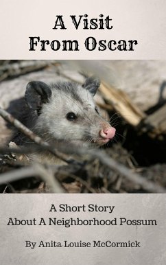Cover A Visit From Oscar: A Short Story About A Neighborhood Possum (eBook, ePUB)