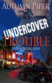 Undercover Trouble (Love n Trouble, #4) (eBook, ePUB)