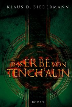 Das Erbe von Tench'alin (eBook, ePUB) - Biedermann, Klaus D.