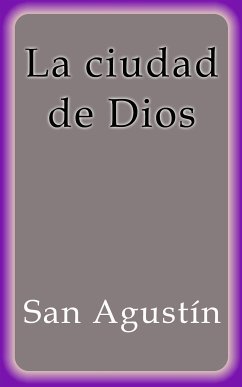 La ciudad de Dios (eBook, ePUB) - Agustín, San