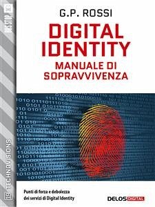 Digital Identity - Manuale di sopravvivenza (eBook, ePUB) - Rossi, G.P.