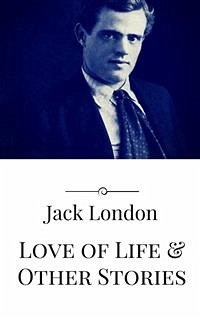 Love of Life & Other Stories (eBook, ePUB) - London, Jack