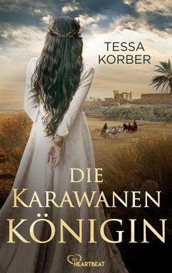 Die Karawanenkönigin (eBook, ePUB) - Korber, Tessa
