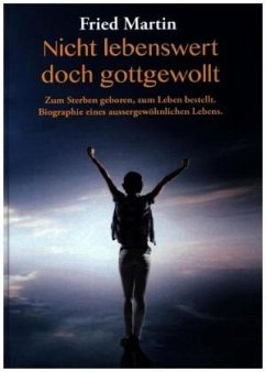 Nicht lebenswert doch gottgewollt - Martin, Fried