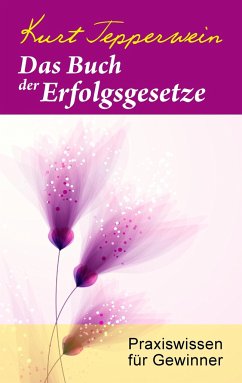 Das Buch der Erfolgsgesetze - Tepperwein, Kurt