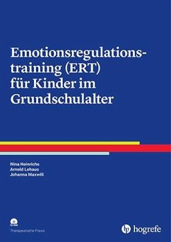 Emotionsregulationstraining (ERT) für Kinder im Grundschulalter - Heinrichs, Nina;Lohaus, Arnold;Maxwill, Johanna
