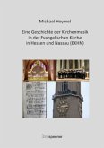 Eine Geschichte der Kirchenmusik in der Evangelischen Kirche in Hessen und Nassau (EKHN)