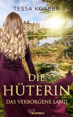 Die Hüterin - Das verborgene Land (eBook, ePUB) - Korber, Tessa