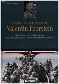 General der Gebirgstruppe Valentin Feurstein - Kaltenegger, Roland